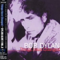 Bob Dylan : Things Have Changed : Dylan Alive